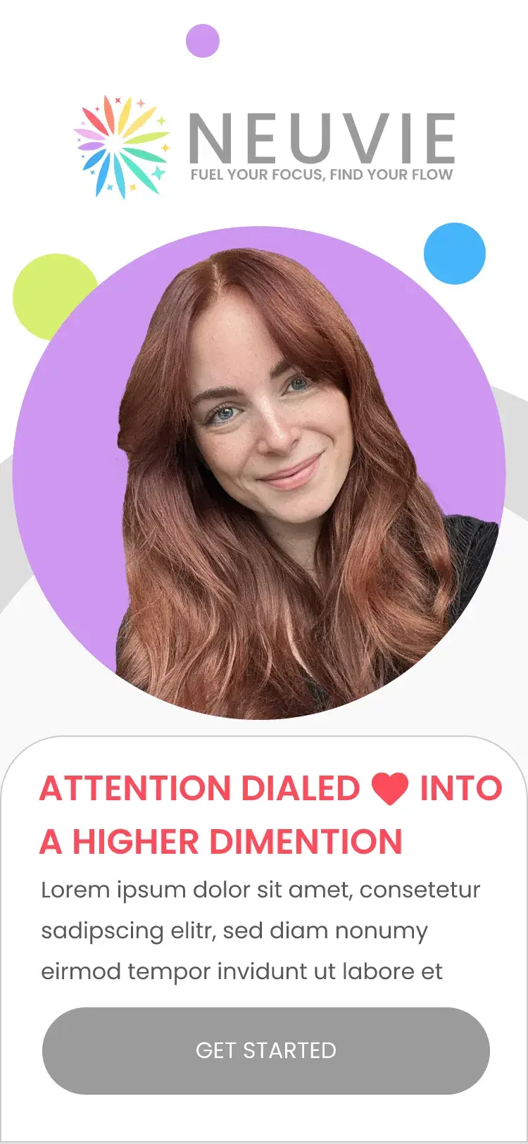Welcome screen: "Attention dialed into a higher dimension" with Get Started